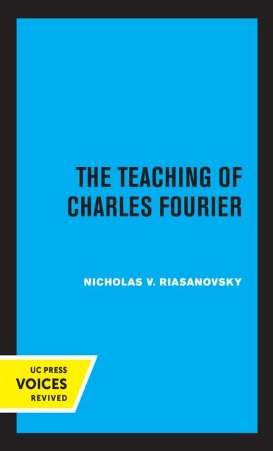 Nicholas V. Riasanovsky - Teaching of Charles Fourier, E-bok