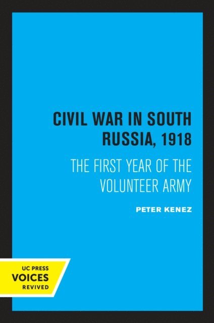 Peter Kenez - Civil War in South Russia, 1918, E-bok