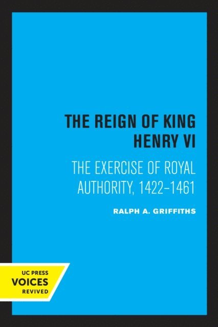 Ralph A. Griffiths - Reign of King Henry VI, E-bok