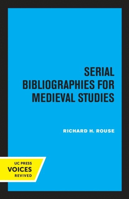 Richard H. Rouse - Serial Bibliographies for Medieval Studies, E-bok