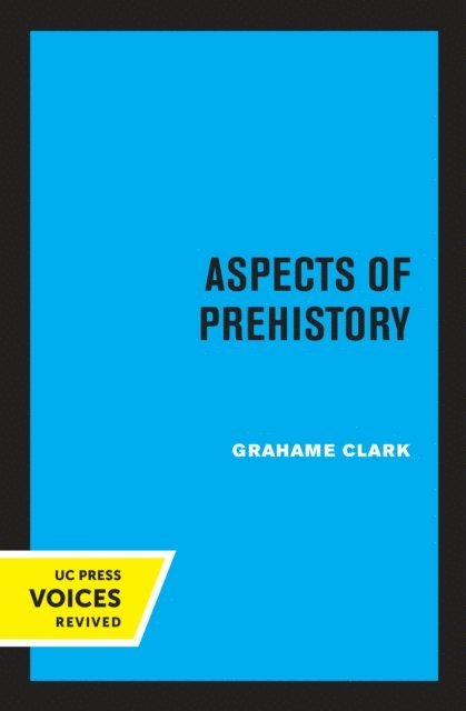Grahame Clark - Aspects of Prehistory, E-bok