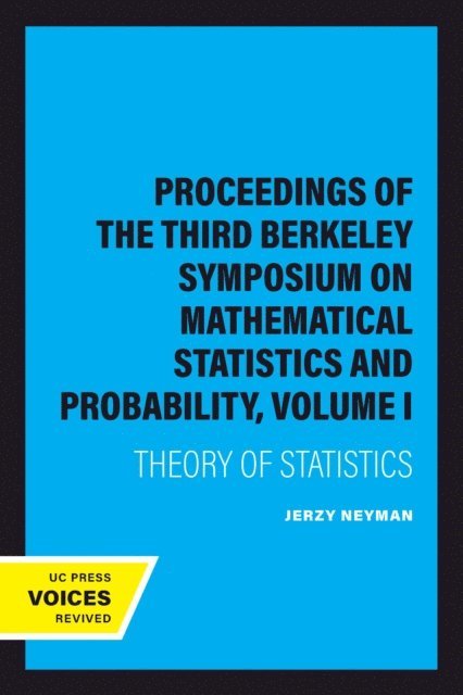 Jerzy Neyman - Proceedings of the Third Berkeley Symposium on Mathematical Statistics and Probability, Volume I, E-bok