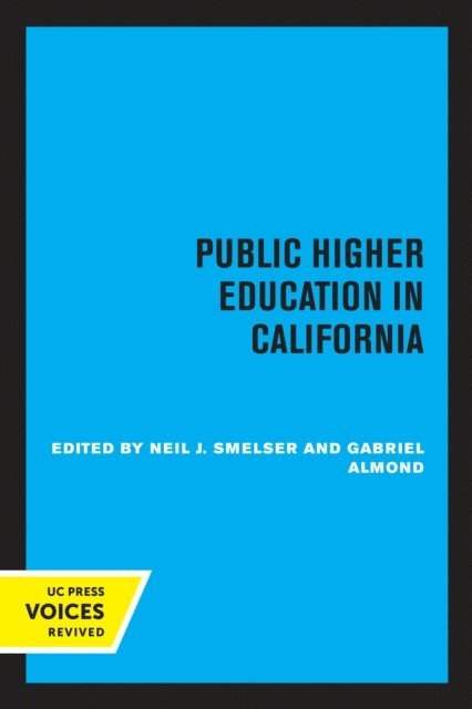 Gabriel A. Almond, Neil J. Smelser - Public Higher Education in California, E-bok