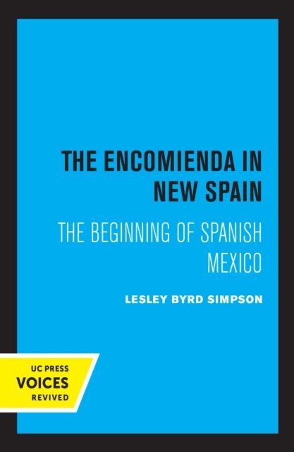 Lesley Byrd Simpson - Encomienda in New Spain, E-bok