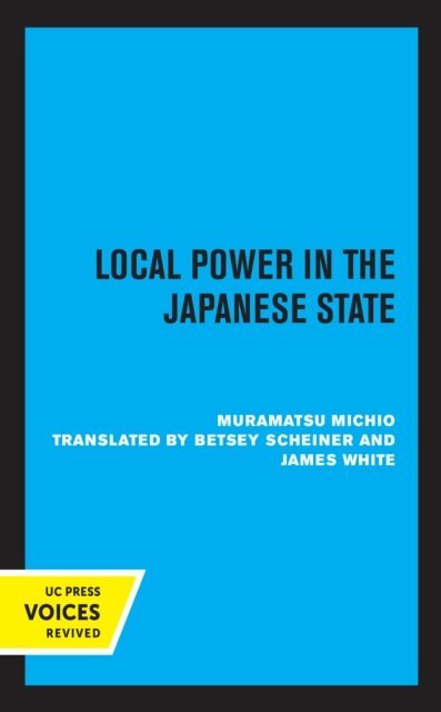 Michio Muramatsu - Local Power in the Japanese State, E-bok