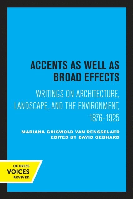 Mariana Griswold Van Rensselaer, David Gebhard - Accents as Well as Broad Effects, E-bok