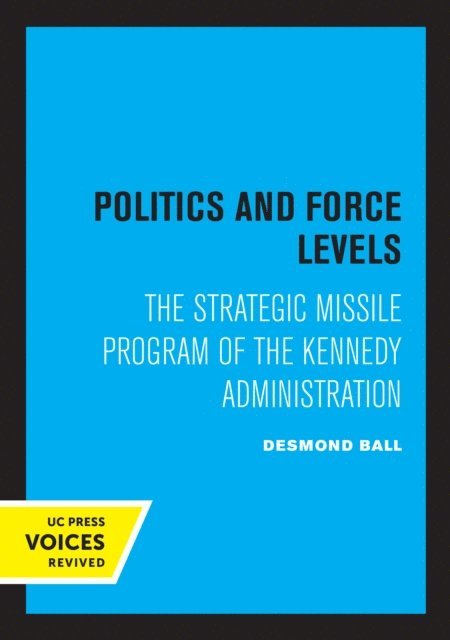 Desmond Ball - Politics and Force Levels, E-bok