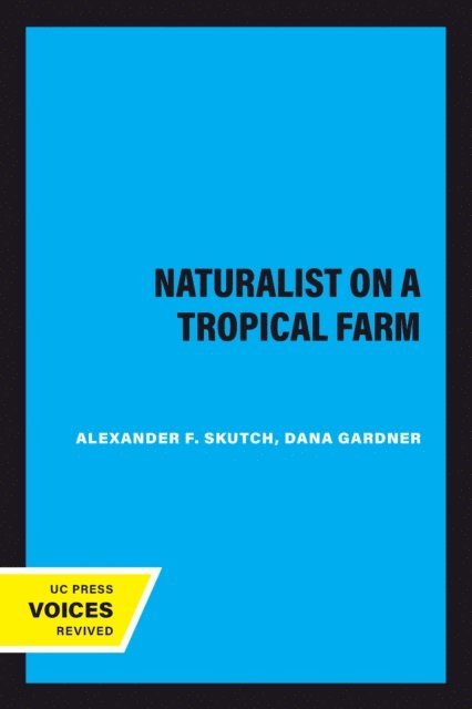Alexander F. Skutch - Naturalist on a Tropical Farm, E-bok