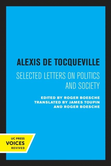 Alexis de Tocqueville - Alexis de Tocqueville: Selected Letters on Politics and Society, E-bok