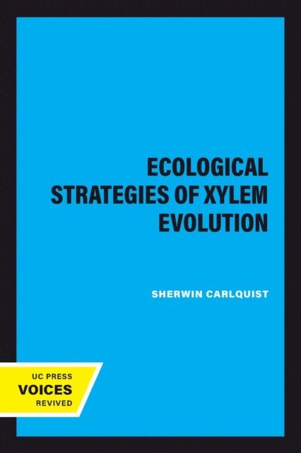 Sherwin Carlquist - Ecological Strategies of Xylem Evolution, E-bok
