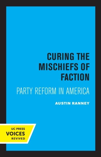 Austin Ranney - Curing the Mischiefs of Faction, E-bok