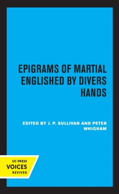 Peter Whigham, J. P. Sullivan - Epigrams of Martial Englished by Divers Hands, E-bok