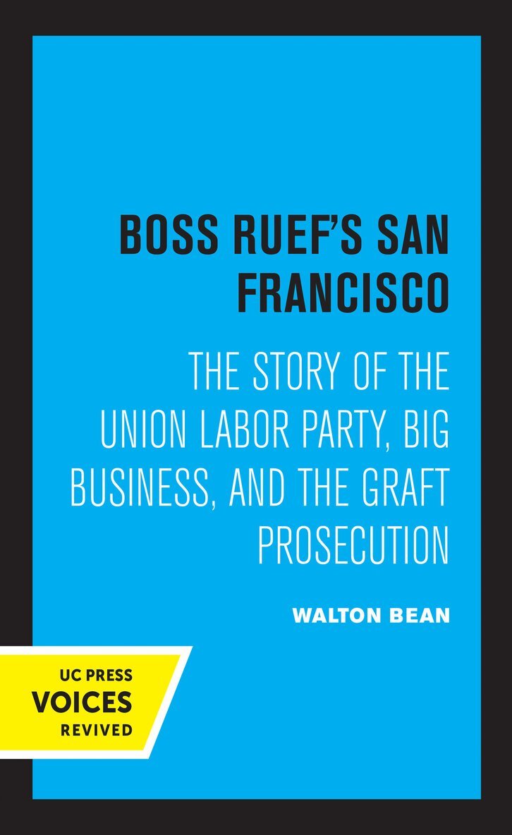 Walton Bean - Boss Ruef's San Francisco, Häftad. Tillgänglighet: Lägg i varukorg