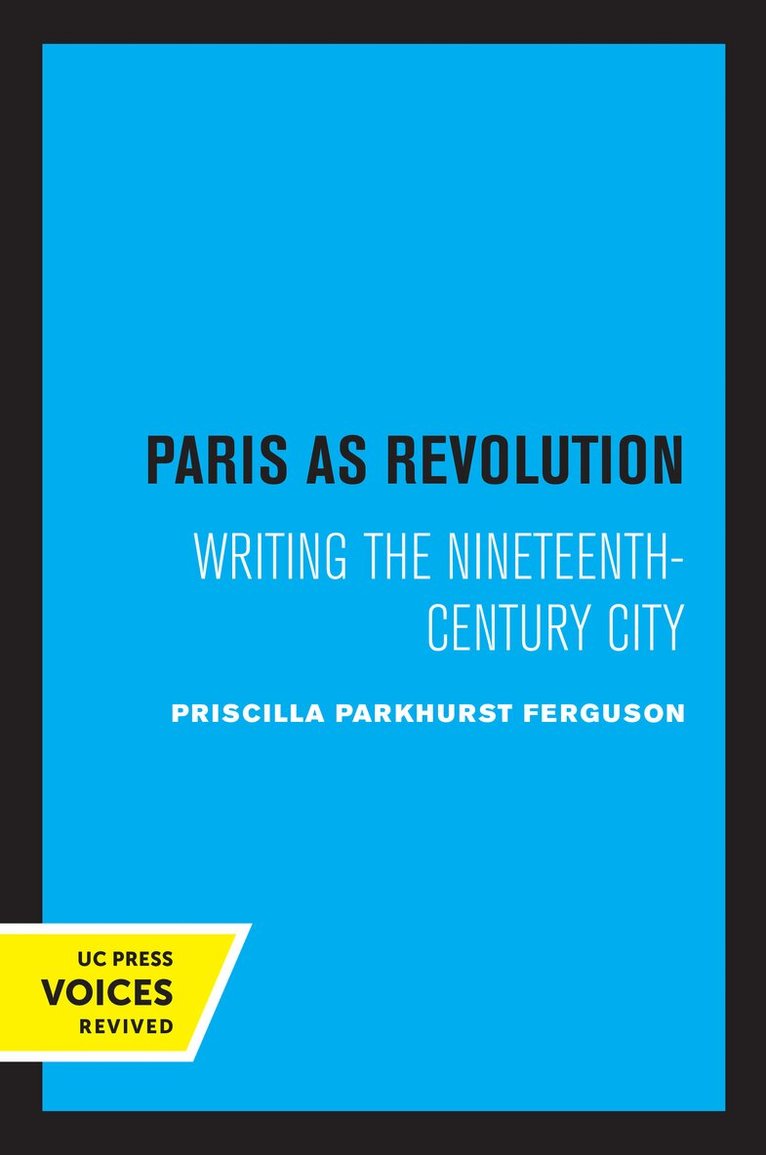 Priscilla Parkhurst Ferguson - Paris as Revolution, Häftad