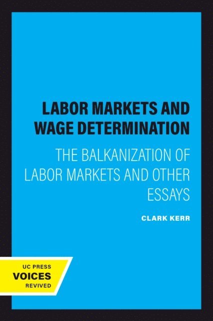 Clark Kerr - Labor Markets and Wage Determination, E-bok