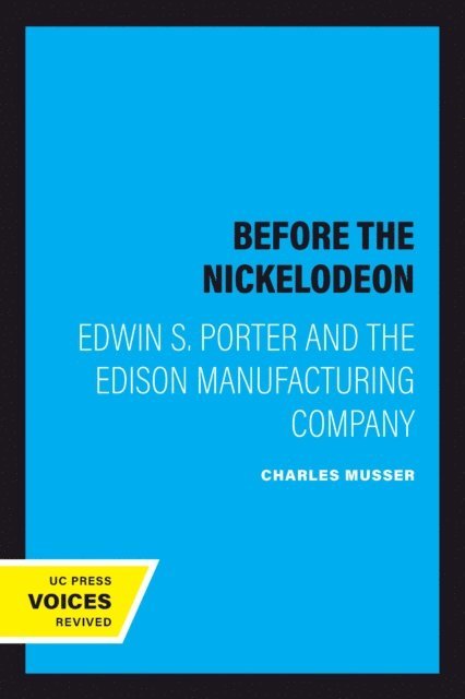 Charles Musser - Before the Nickelodeon, E-bok