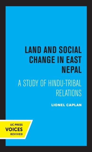 Lionel Caplan - Land and Social Change in East Nepal, E-bok
