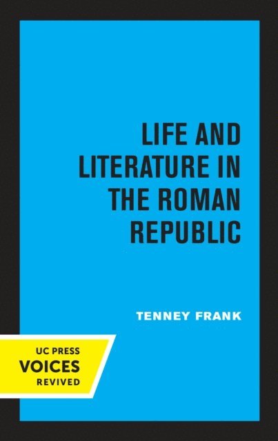 Tenney Frank - Life and Literature in the Roman Republic, E-bok
