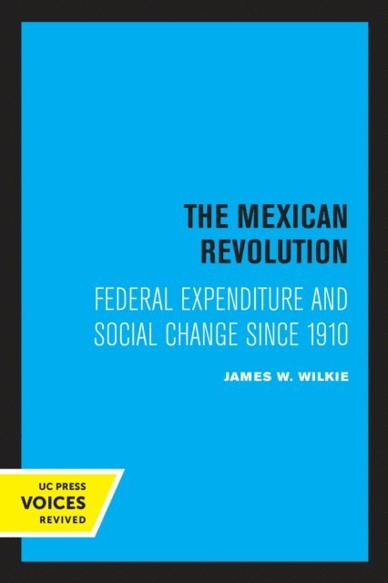 James W. Wilkie - Mexican Revolution, E-bok