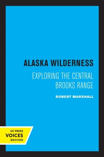 Robert Marshall, George Marshall - Alaska Wilderness, E-bok