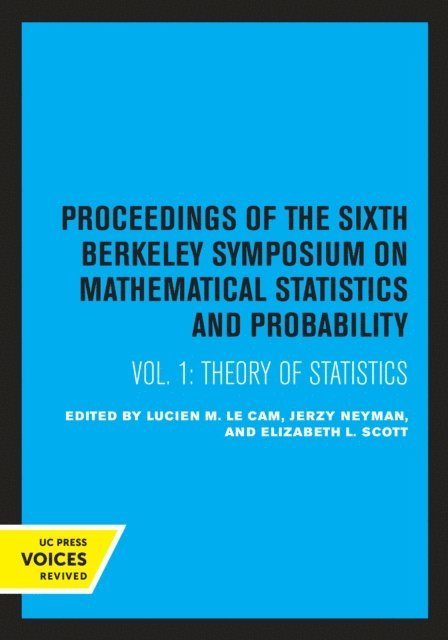 Elizabeth L. Scott, Jerzy Neyman, Lucien M. Le Cam - Proceedings of the Sixth Berkeley Symposium on Mathematical Statistics and Probability, Volume I, E-bok