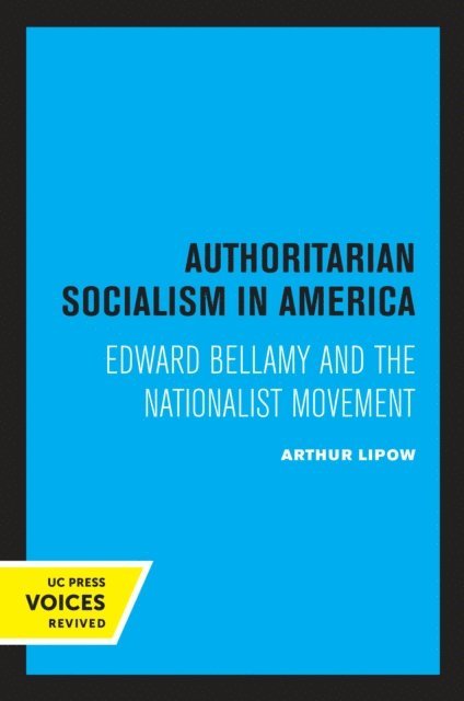 Arthur Lipow - Authoritarian Socialism in America, E-bok