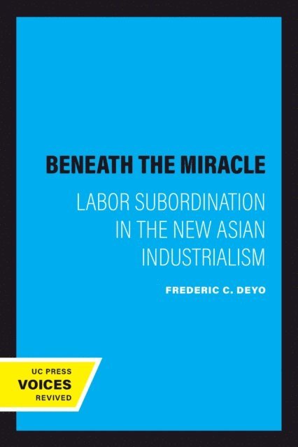 Frederic C. Deyo - Beneath the Miracle, E-bok