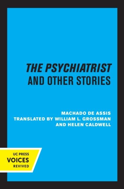 Machado De Assis - Psychiatrist and Other Stories, E-bok