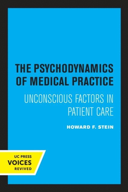 Howard F. Stein - Psychodynamics of Medical Practice, E-bok