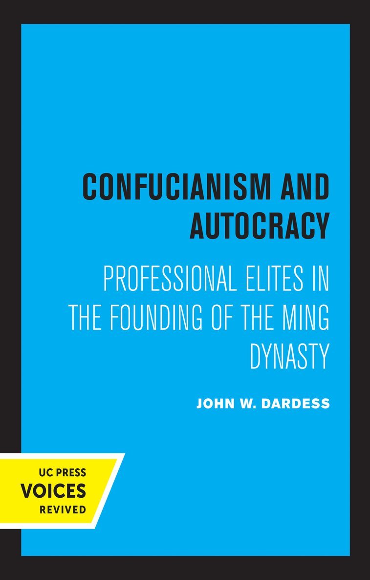 John W. Dardess - Confucianism and Autocracy, Häftad