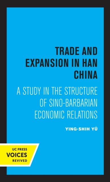 Ying-Shih Yu - Trade and Expansion in Han China, E-bok