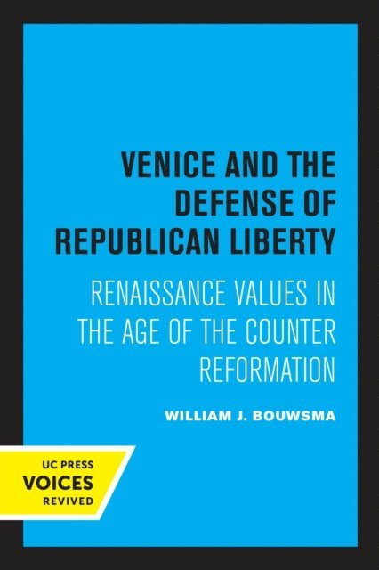 William J. Bouwsma - Venice and the Defense of Republican Liberty, E-bok