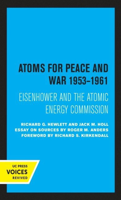 Jack M. Holl, Richard G. Hewlett - Atoms for Peace and War, 1953-1961, E-bok