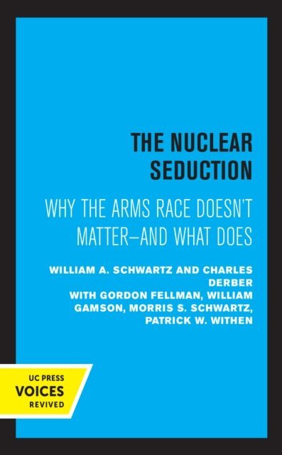 Charles Derber, William A. Schwartz - Nuclear Seduction, E-bok