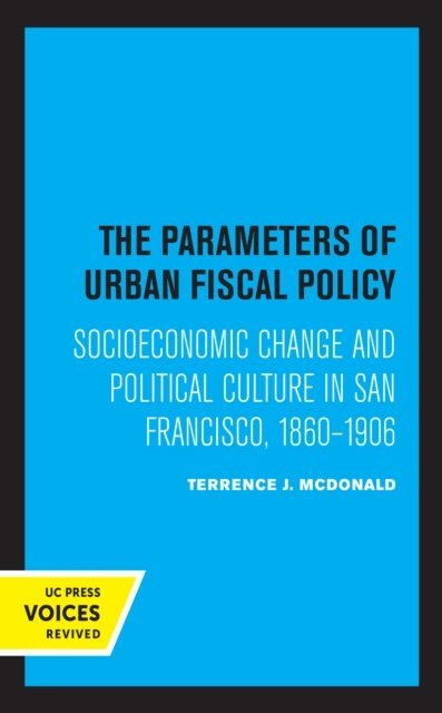 Terrence J. McDonald - Parameters of Urban Fiscal Policy, E-bok