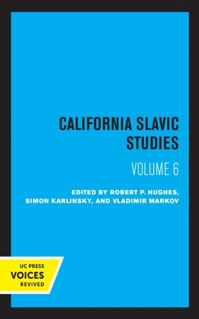 Vladimir Markov, Simon Karlinsky, Robert P. Hughes - California Slavic Studies, Volume VI, E-bok