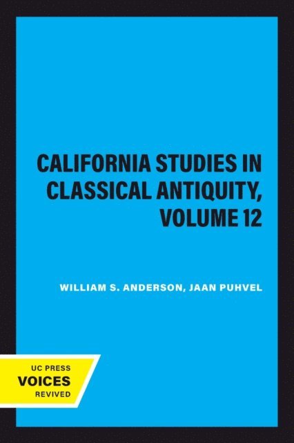 Jaan Puhvel, William S. Anderson - California Studies in Classical Antiquity, Volume 12, E-bok