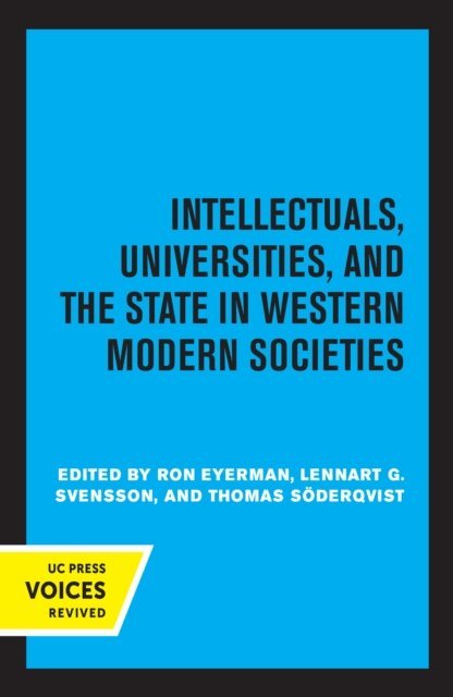 Thomas Soderqvist, Lennart G. Svensson, Ron Eyerman - Intellectuals, Universities, and the State in Western Modern Societies, E-bok