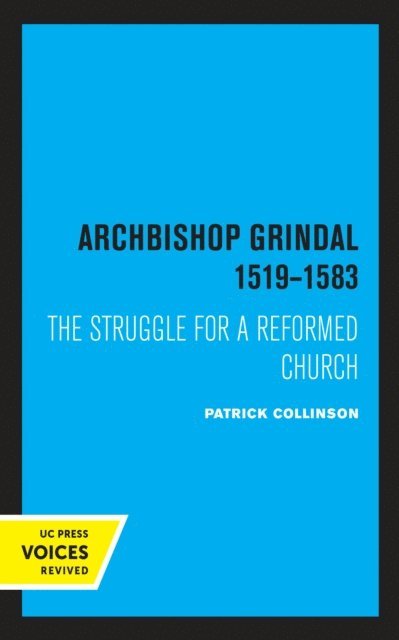 Patrick Collinson - Archbishop Grindal, 1519-1583, E-bok