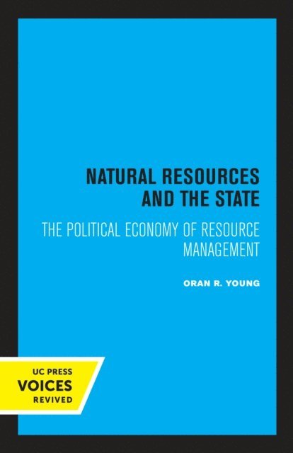 Oran R. Young - Natural Resources and the State, E-bok