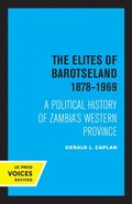 The Elites of Barotseland 1878-1969