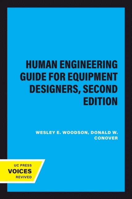 Donald W. Conover, Wesley E. Woodson - Human Engineering Guide for Equipment Designers, Second Edition, E-bok