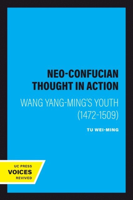 Tu Wei-Ming - Neo-Confucian Thought in Action, E-bok