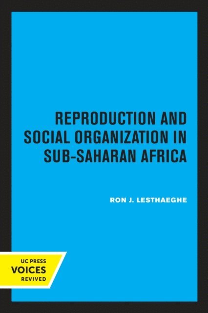 Ron J. Lesthaeghe - Reproduction and Social Organization in Sub-Saharan Africa, E-bok