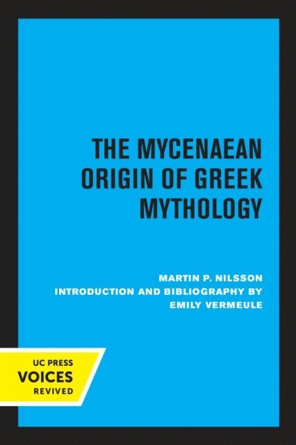 Martin Nilsson - Mycenaean Origin of Greek Mythology, E-bok