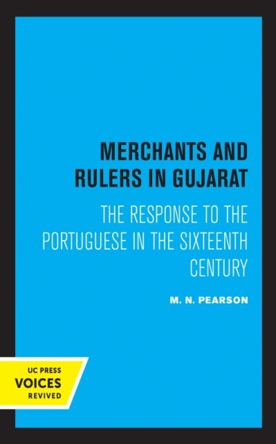 M. N. Pearson - Merchants and Rulers in Gujarat, E-bok