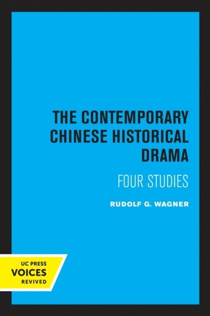 Rudolf G. Wagner - Contemporary Chinese Historical Drama, E-bok