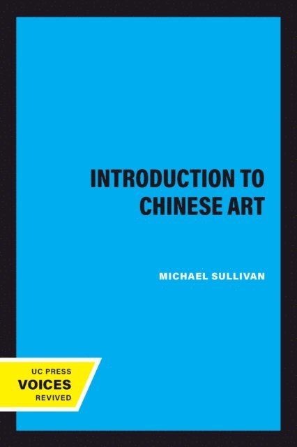 Michael Sullivan - Introduction to Chinese Art, E-bok
