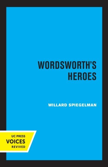 Willard Spiegelman - Wordsworth's Heroes, E-bok