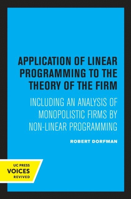 Robert Dorfman - Application of Linear Programming to the Theory of the Firm, E-bok